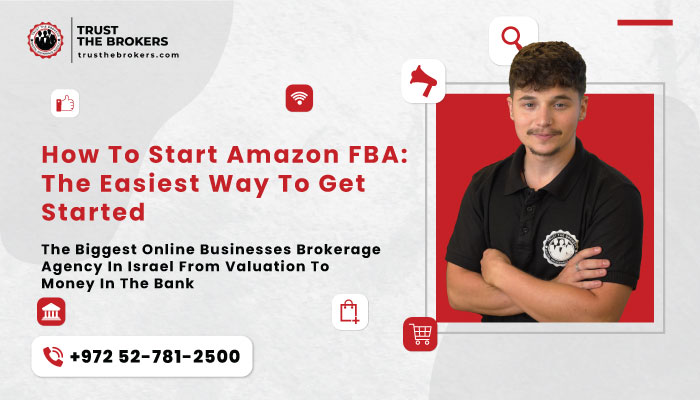 How To Start Amazon FBA: The Easiest Way To Get Started